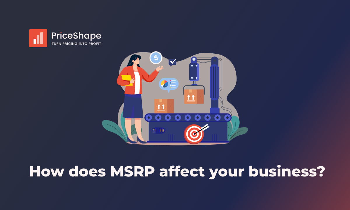 How MSRP Impacts Your Business & Pricing Strategy